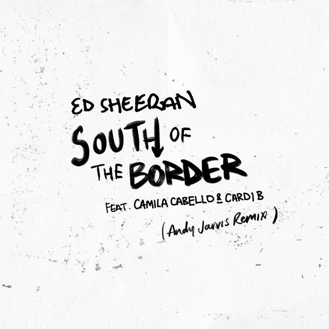 متن آهنگ South of the Border (feat. Camila Cabello & Cardi B