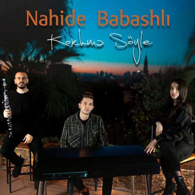 متن آهنگ Korkma Söyle از Nahide Babashlı