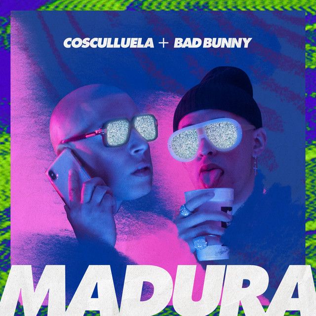 متن آهنگ Madura (feat. Bad Bunny) از Bad Bunny