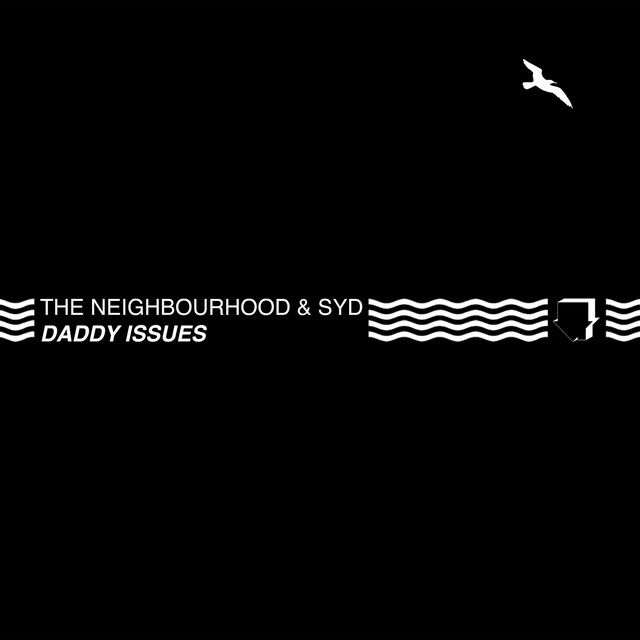 متن آهنگ Daddy Issues (Remix) feat. Syd از The Neighbourhood کاور آهنگ Daddy Issues (Remix) feat. Syd از The Neighbourhood