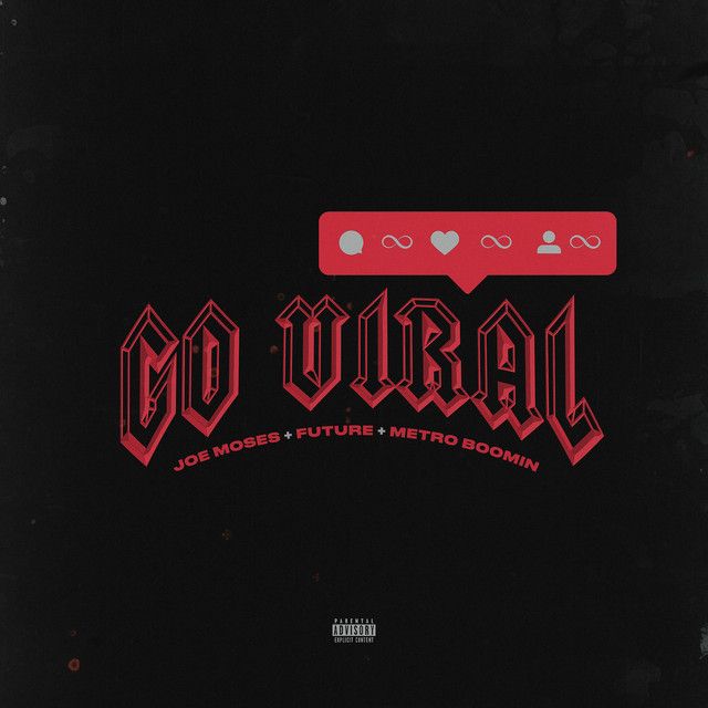 متن آهنگ Go Viral (feat. Future & Metro Boomin) از Metro Boo