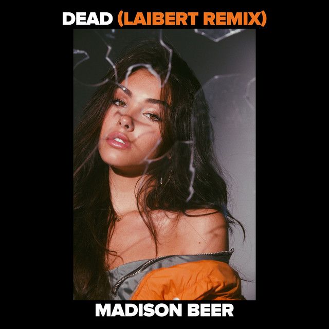 متن آهنگ Dead - Laibert Remix Club Edit از Madison Beer