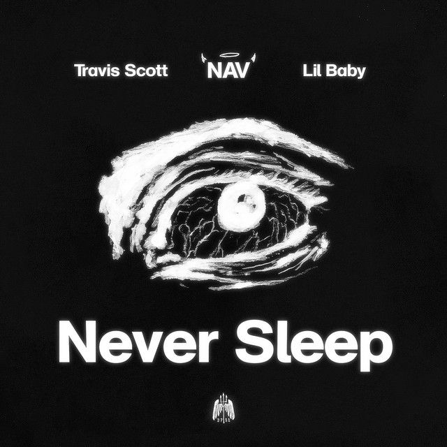 متن آهنگ Never Sleep (with Lil Baby feat. Travis Scott) از T کاور آهنگ Never Sleep (with Lil Baby feat. Travis Scott) از Travis Scott