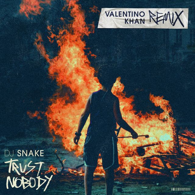 متن آهنگ Trust Nobody - Valentino Khan Remix از DJ Snake