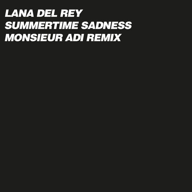 متن آهنگ Summertime Sadness - Monsieur Adi Remix از Lana Del