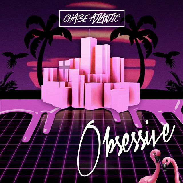 متن آهنگ Obsessive از Chase Atlantic