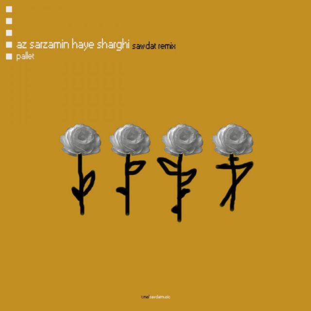 متن آهنگ Az Sarzaminhaye Sharghi (Sawdat Remix) از پالت