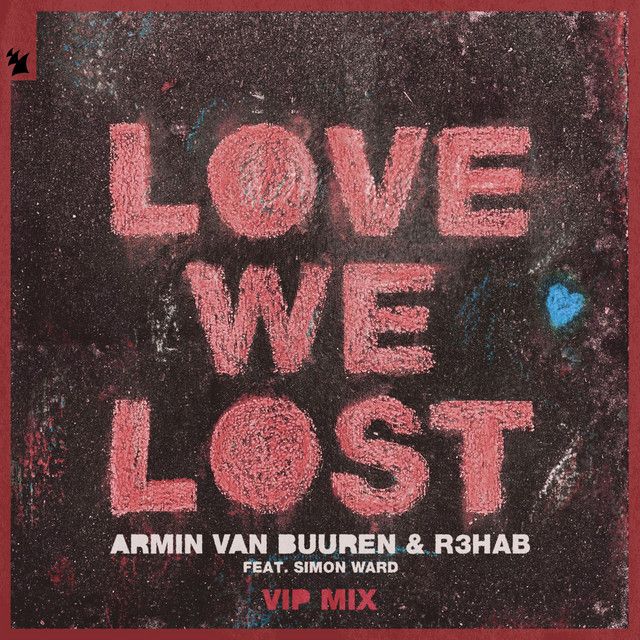 متن آهنگ Love We Lost (with R3Hab) - VIP Extended Mix از Arm