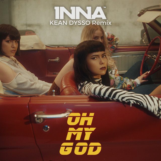 متن آهنگ Oh My God - Kean Dysso Remix از INNA