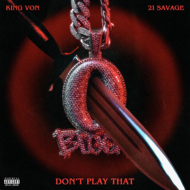 متن آهنگ Don't Play That از 21 Savage