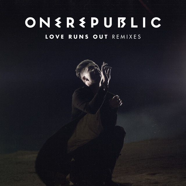 متن آهنگ Love Runs Out - Disciples Remix از OneRepublic