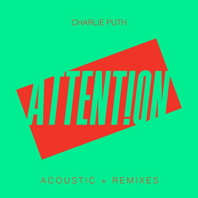 متن آهنگ Attention - Acoustic از Charlie Puth