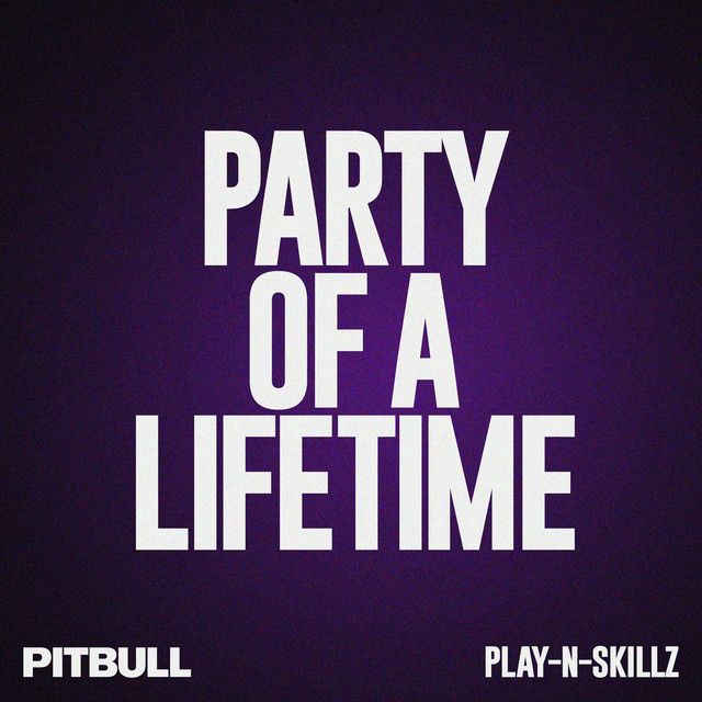 متن آهنگ Party of a Lifetime از Pitbull