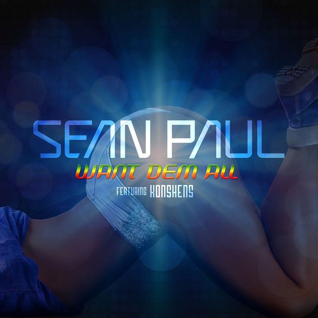 متن آهنگ Want Dem All (feat. Konshens) از Sean Paul کاور آهنگ Want Dem All (feat. Konshens) از Sean Paul