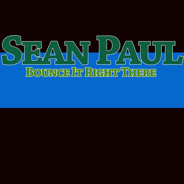 متن آهنگ Bounce It Right There از Sean Paul