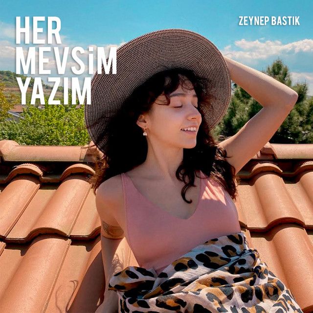 متن آهنگ Her Mevsim Yazım از Zeynep Bastık