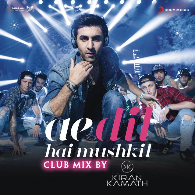 متن آهنگ Ae Dil Hai Mushkil (Club Mix By DJ Kiran Kamath) [F