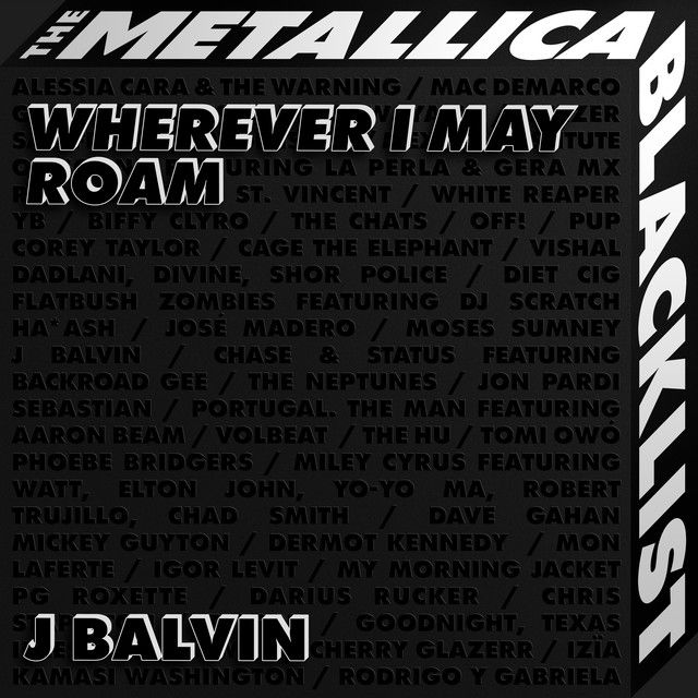 متن آهنگ Wherever I May Roam از J Balvin