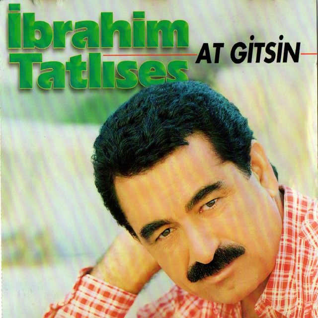 متن آهنگ At Gitsin از İbrahim Tatlıses