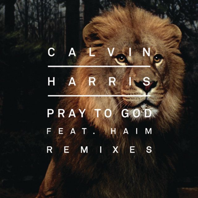 متن آهنگ Pray to God (feat. HAIM) - R3hab Remix از Calvin Ha
