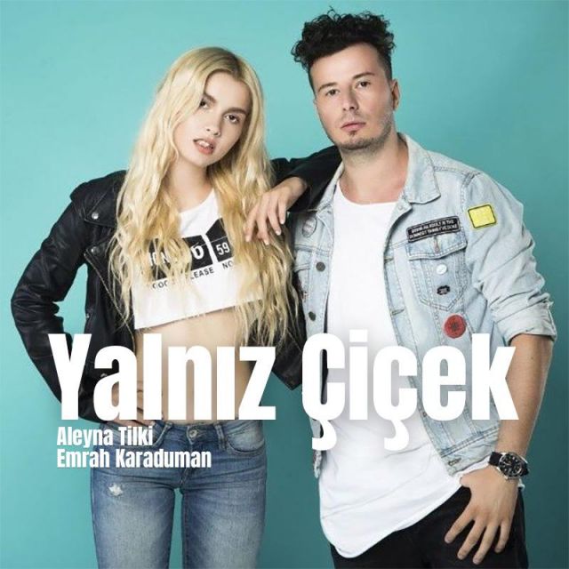 متن آهنگ Yalniz Cicek (Ft Emrah Karaduman) از Aleyna Tilki