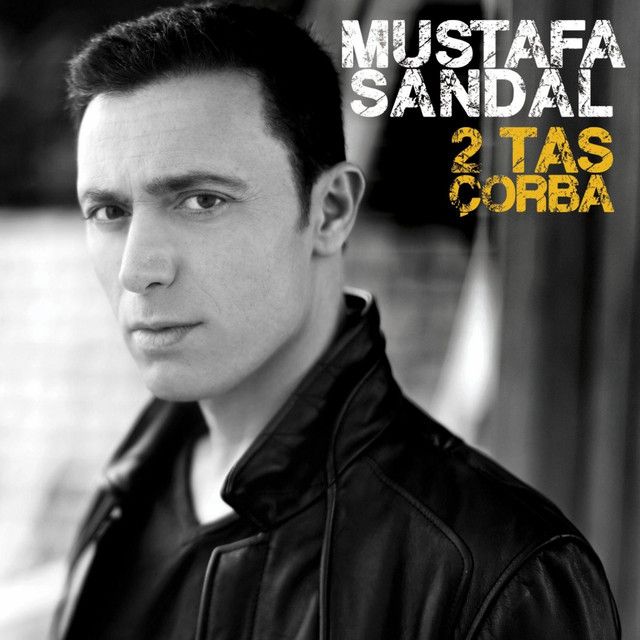 متن آهنگ 2 Tas Çorba - Sıcak Versiyon از Mustafa Sandal کاور آهنگ 2 Tas Çorba - Sıcak Versiyon از Mustafa Sandal