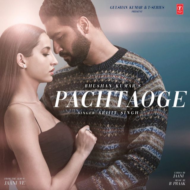متن آهنگ Pachtaoge (From "Jaani Ve") از Arijit Singh