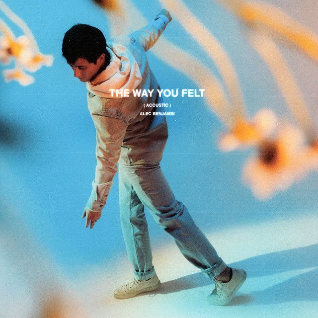 متن آهنگ The Way You Felt از Alec Benjamin