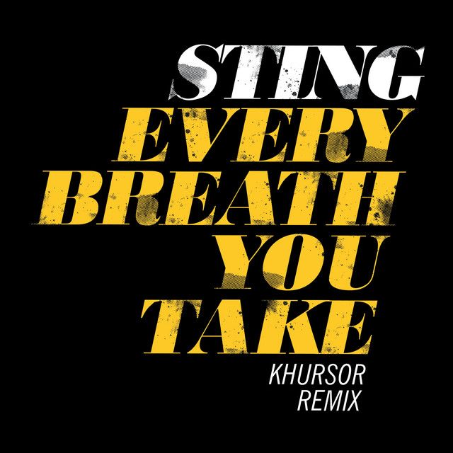 متن آهنگ Every Breath You Take - KHURSOR Remix از Sting