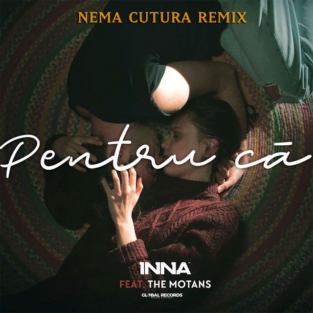 متن آهنگ Pentru Ca - Nema Cutura Remix از INNA