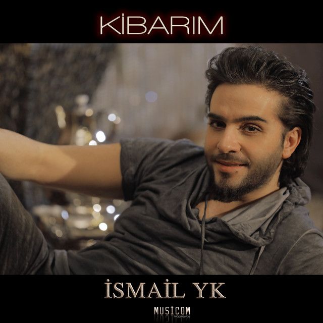 متن آهنگ Kibarım از İsmail YK