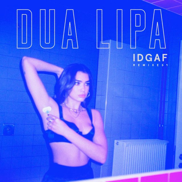 متن آهنگ IDGAF (Rich Brian & Diablo Remix) از Dua Lipa
