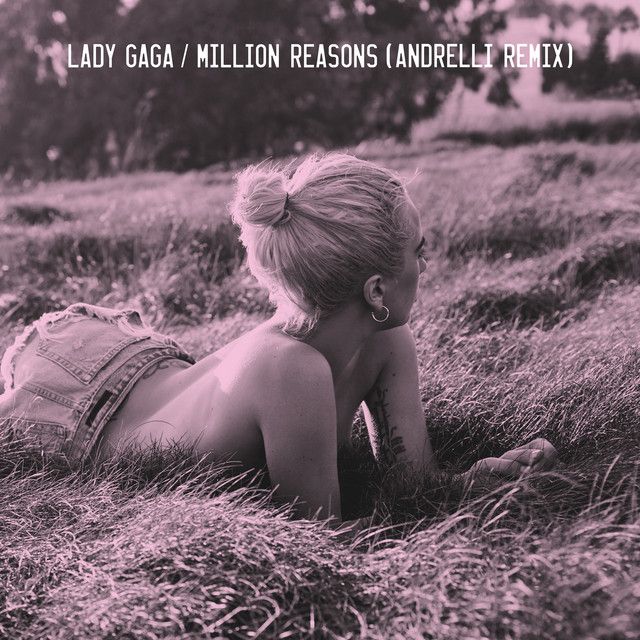 متن آهنگ Million Reasons - Andrelli Remix از Lady Gaga