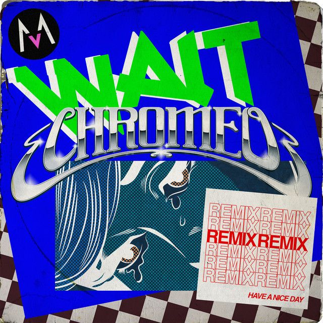 متن آهنگ Wait - Chromeo Remix از Maroon 5