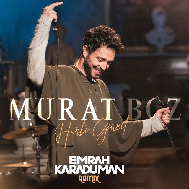 متن آهنگ Harbi Güzel - Emrah Karaduman Remix از Murat Boz