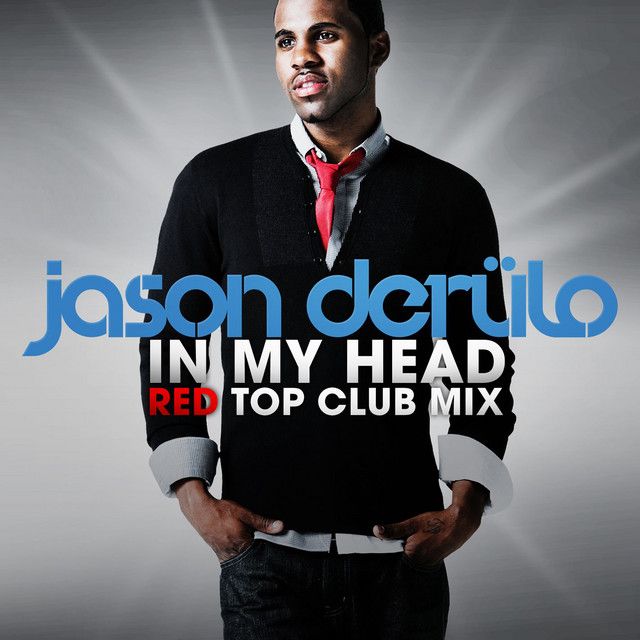 متن آهنگ In My Head - Red Top Club Mix از Jason Derulo