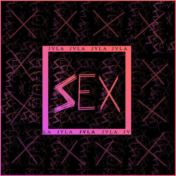 متن آهنگ Sex از JVLA