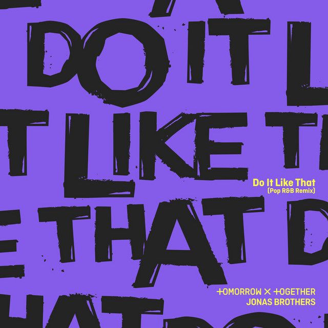 متن آهنگ Do It Like That (Pop R&B Remix) از TOMORROW X TOGET