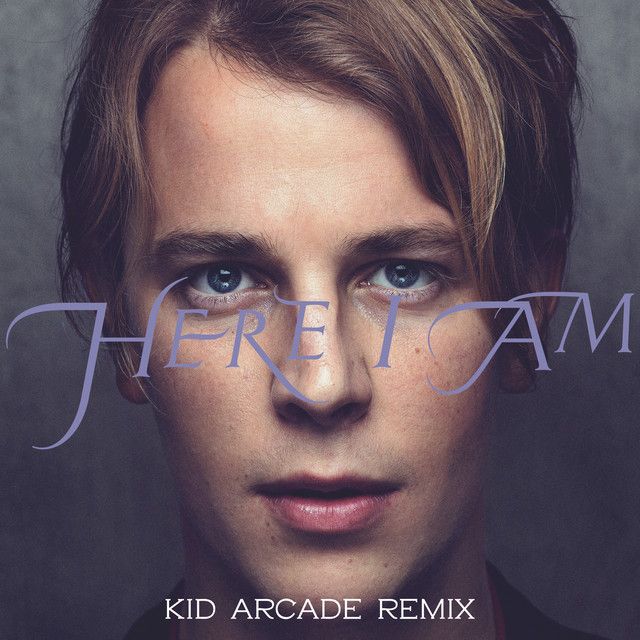 متن آهنگ Here I Am - Kid Arkade Remix از Tom Odell