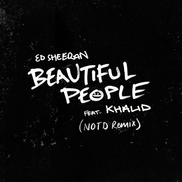 متن آهنگ Beautiful People (feat. Khalid) - NOTD Remix از Ed 