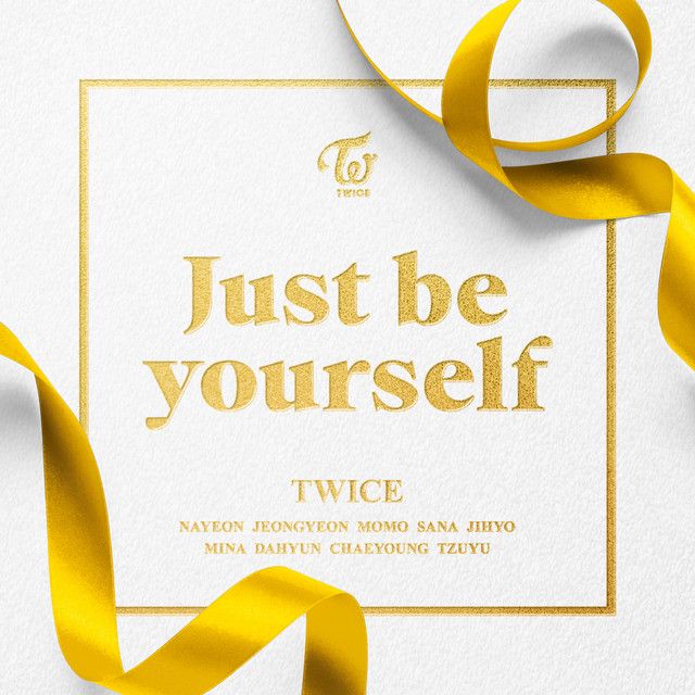 متن آهنگ Just be yourself از TWICE