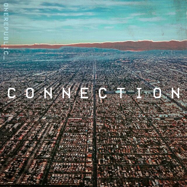 متن آهنگ Connection از OneRepublic