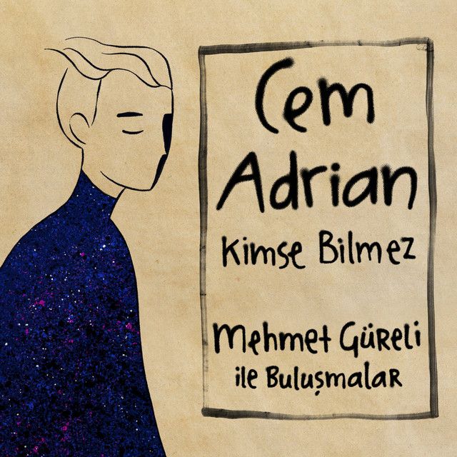 متن آهنگ Kimse Bilmez از Cem Adrian