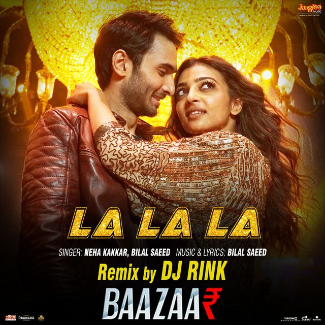 متن آهنگ La La La (From "Baazaar") - DJ Rink Remix از Neha K