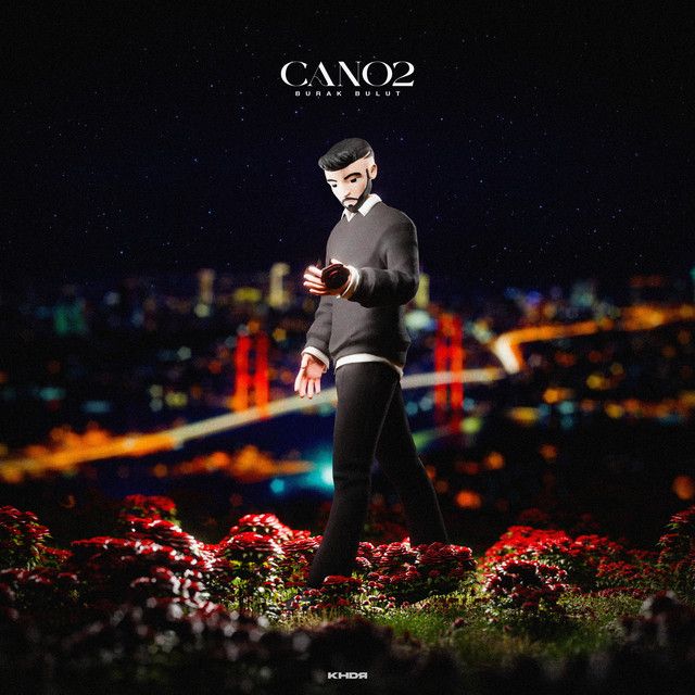 متن آهنگ Cano 2 از Burak Bulut کاور آهنگ Cano 2 از Burak Bulut