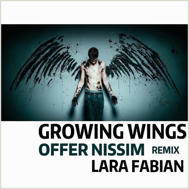 متن آهنگ Growing Wings (Offer Nissim Remix) از Lara Fabian