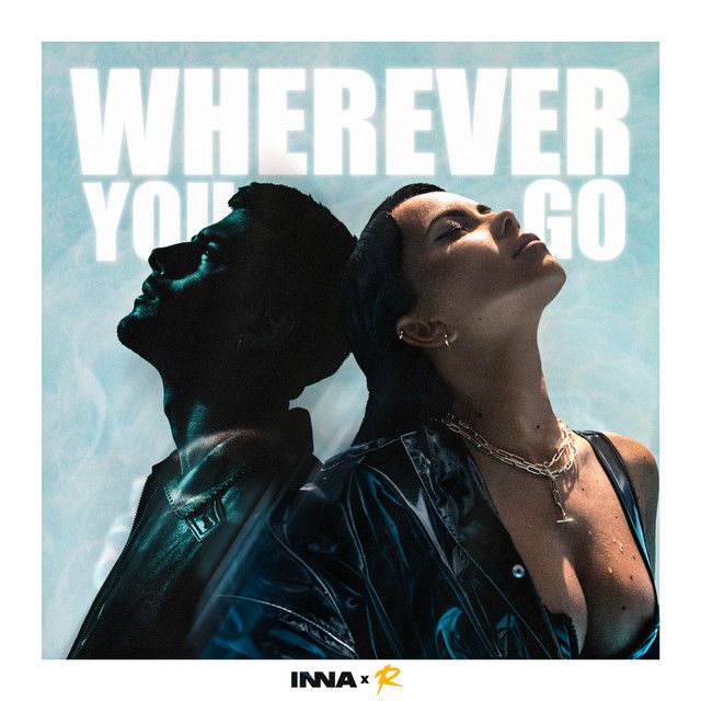متن آهنگ Wherever You Go (with Reynmen) از INNA کاور آهنگ Wherever You Go (with Reynmen) از INNA
