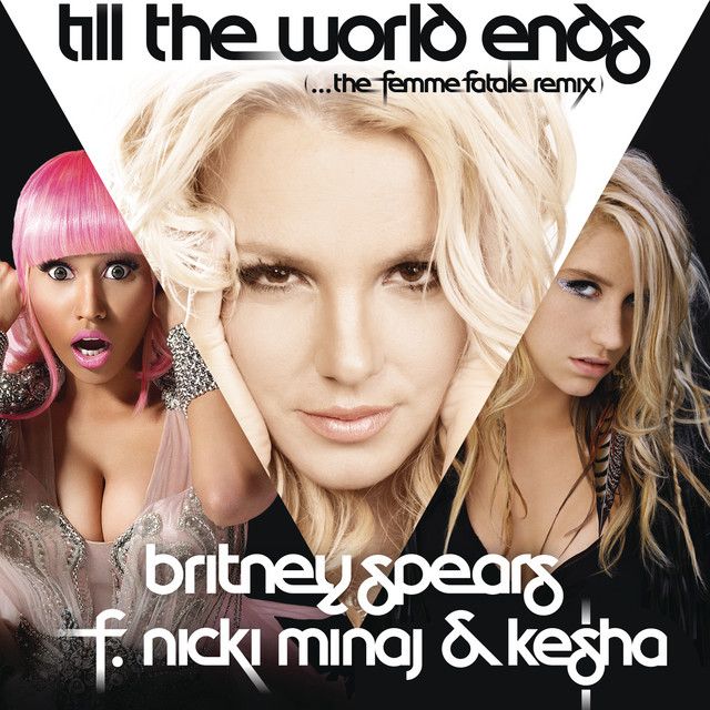 متن آهنگ Till The World Ends (the Femme Fatale Remix) (feat.