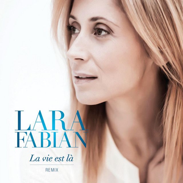 متن آهنگ La Vie Est Lá Remix از Lara Fabian