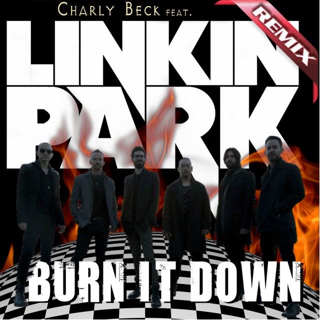 متن آهنگ Burn It Down - Charly Beck Remix از Linkin Park